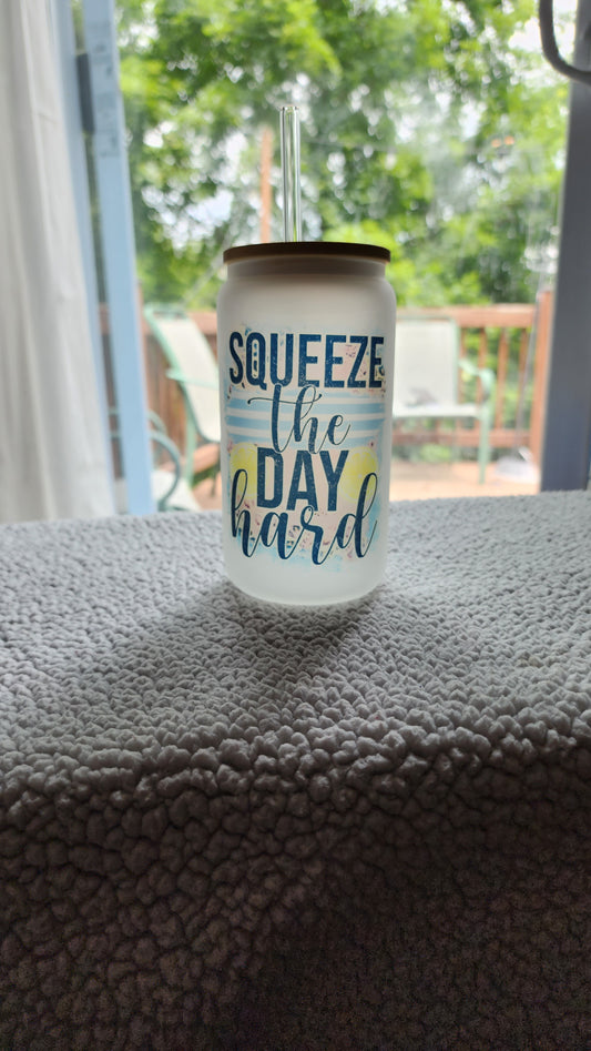 Squeeze the day hard libby glass 16oz